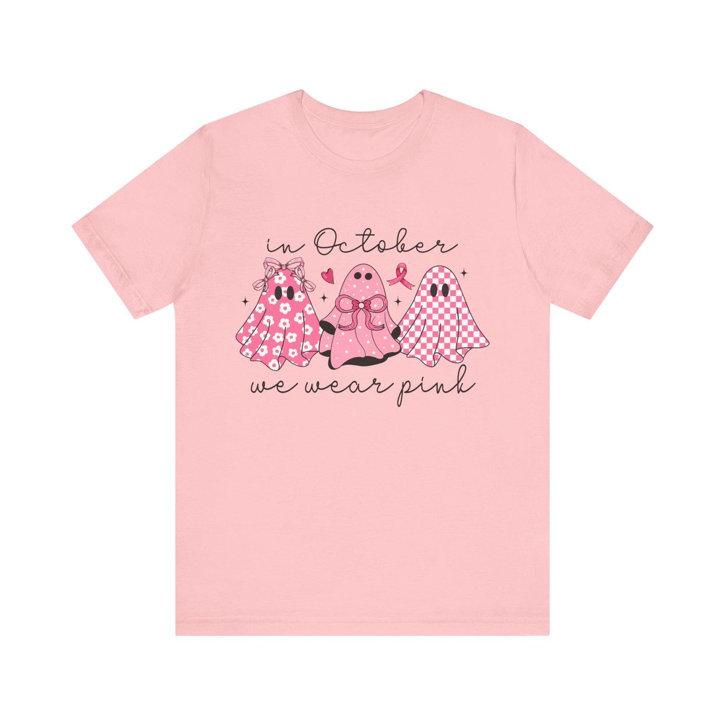 In October We Wear Pink Breast Cancer Awareness - Bella + Canvas Unisex Jersey Short Sleeve Tee