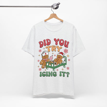 Did You Try Icing It? Gingerbread Men - Bella + Canvas Unisex Jersey Short Sleeve Tee