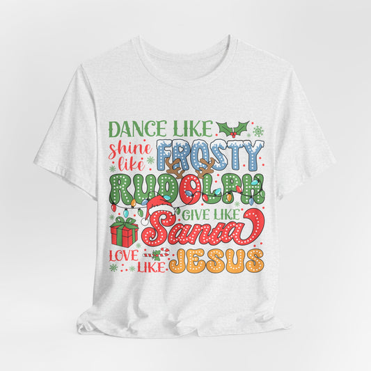 Dance Like Frosty Christmas - Bella + Canvas Unisex Jersey Short Sleeve Tee