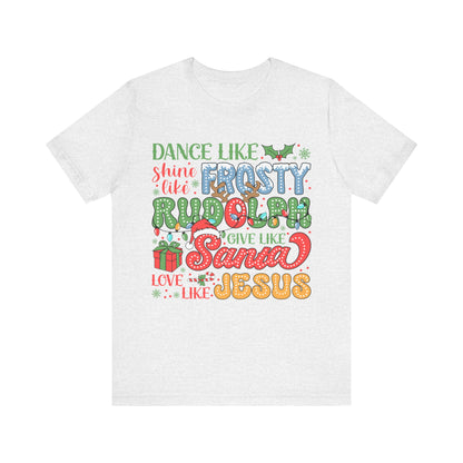 Dance Like Frosty Christmas - Bella + Canvas Unisex Jersey Short Sleeve Tee