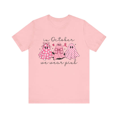 In October We Wear Pink Breast Cancer Awareness - Bella + Canvas Unisex Jersey Short Sleeve Tee